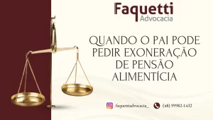 quando o pai pode pedir exoneração de pensão alimentícia